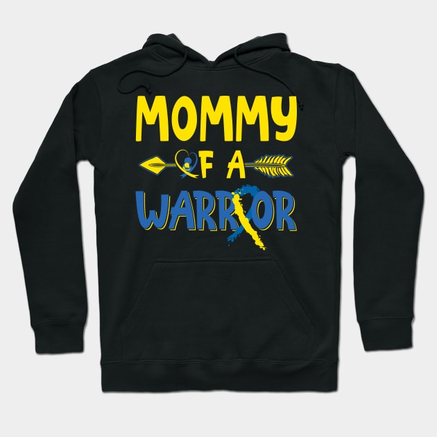 Mommy Of A Warrior Down Syndrome Awareness Hoodie by nadinecarolin71415